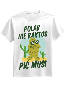 Koszulka Koszulka Męska Polak Nie Kaktus Biała - Śmieszne T-Shirty z Nadrukami ?