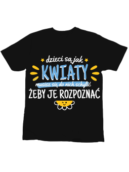 Koszulka Koszulka Dziecięca Dzieci Są Jak Kwiaty Czarna - Śmieszne T-Shirty z Nadrukami ?