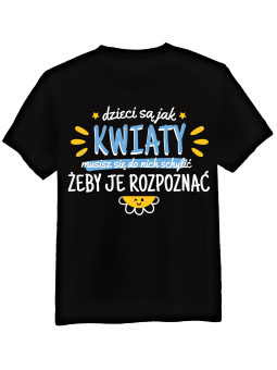 Koszulka Koszulka Męska Dzieci Są Jak Kwiaty Czarna - Śmieszne T-Shirty z Nadrukami ?