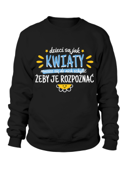 Bluza Męska Dzieci Są Jak Kwiaty - Śmieszne T-Shirty z Nadrukami ?