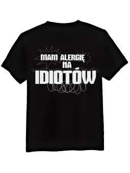 Koszulka Koszulka Męska Mam Alergię Na Idiotów Czarna - Śmieszne T-Shirty z Nadrukami ?
