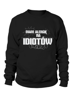 Bluza Męska Mam Alergię Na Idiotów - Śmieszne T-Shirty z Nadrukami ?