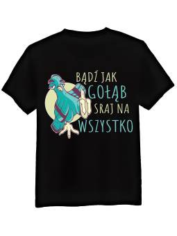 Koszulka Koszulka Męska Bądź Jak Gołąb Czarna - Śmieszne T-Shirty z Nadrukami ?