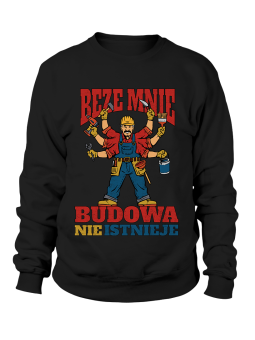 Bluza Męska Beze Mnie Budowa Nie Istnieje - Śmieszne T-Shirty z Nadrukami ?