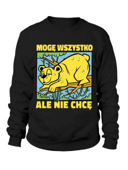Bluza Męska Mogę Wszystko Ale Nie Chcę Czarna - Śmieszne T-Shirty z Nadrukami ?
