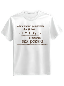 Koszulka Koszulka Męska 1670 Zamawiałem Pomyślność Dla Polski Biała - Śmieszne T-Shirty z Nadrukami ?