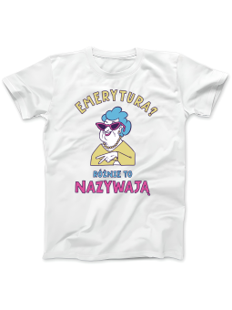 Koszulka Koszulka Damska Emerytura? Różnie To Nazywają Biała - Śmieszne T-Shirty z Nadrukami ?