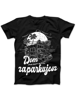Koszulka Koszulka Damska Dom Jest Tam Gdzie Zaparkujesz Czarna - Śmieszne T-Shirty z Nadrukami ?