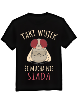 Koszulka Męska Taki Wujek Że Mucha Nie Siada