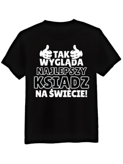Koszulka Męska Tak Wygląda Najlepszy Ksiądz