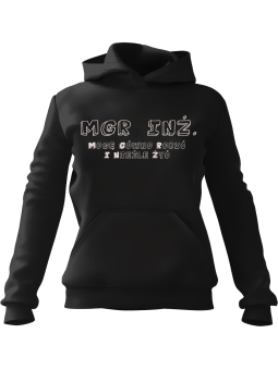 Bluza Męska z kapturem Mgr. Inż. Tekst Czarna - Śmieszne gadżety z Nadrukami ?