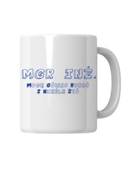 Kubek Mgr. Inż. Tekst - HiPanda! Śmieszne Prezenty z Nadrukami ?