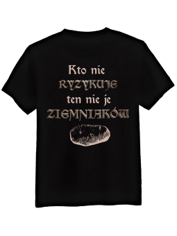 Koszulka Męska 1670 Kto Nie Ryzykuje Ten Nie Je Ziemniaków