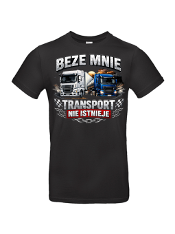 Koszulka Męska Beze Mnie Transport Nie Istnieje