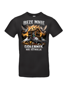 Koszulka Męska Beze Mnie Gołębnik Nie Istnieje