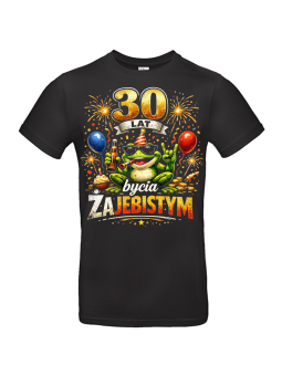 Koszulka Męska 30 Lat Bycia Żajebistym | 30 Lat
