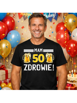 Koszulka Męska Mam 50 Lat Zdrowie | 50 lat