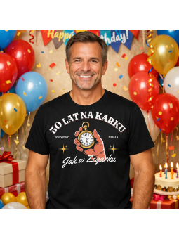 Koszulka Męska 50 Lat Na Karku| 50 lat