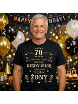 Koszulka Męska Mam 70 Lat Mogę Robić Co Chcę | 70 lat