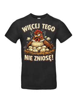 Koszulka Męska Kura Więcej Tego Nie Zniosę