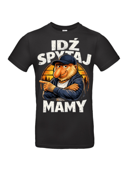 Koszulka Męska Tata Nosacz Idź Spytaj Mamy