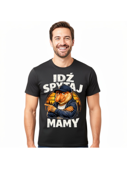 Koszulka Męska Tata Nosacz Idź Spytaj Mamy