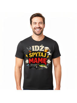 Koszulka Męska Idź Spytaj Mamę