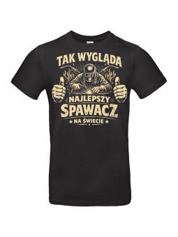 Koszulka Męska Tak Wygląda Najlepszy Spawacz