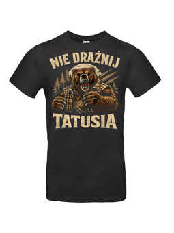 Koszulka Męska Nie Drażnij Tatusia