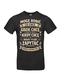 Koszulka Męska Muszę Zapytać Dziewczyny